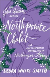 Northpointe Chalet (The Jane Austen  Series): A Contemporary Retelling of Northanger Abbey - eBook