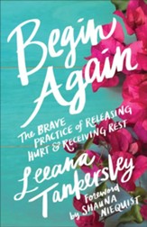 Begin Again: The Brave Practice of Releasing Hurt and Receiving Rest - eBook