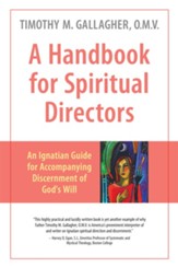 A Handbook for Spiritual Directors: An Ignatian Guide for Accompanying Discernment of God's Will - eBook