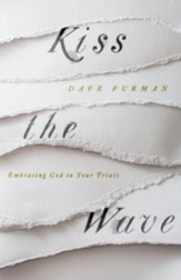 Kiss the Wave: Embracing God in Your Trials - eBook