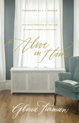 Alive in Him: How Being Embraced by the Love of Christ Changes Everything - eBook