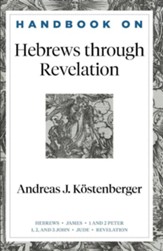 Handbook on Hebrews Through Revelation