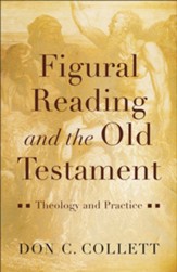 Figural Reading and the Old Testament: Theology and Practice