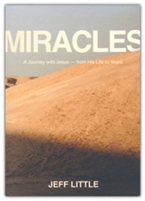 Miracles: A Journey with Jesus - from His Life to Yours
