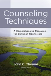 Counseling Techniques: A Comprehensive Resource for Christian Counselors - eBook