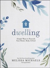 Dwelling: Simple Ways to Nourish  Your Home, Body, and Soul