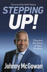Stepping Up!: Discover the Power of Your Position - eBook