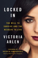 Locked In: The Will to Survive and the Resolve to Live - eBook