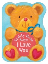 Teddy Bear Says I Love You Board Book  - Slightly Imperfect
