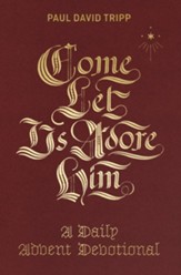 Come, Let Us Adore Him: A Daily Advent Devotional - eBook