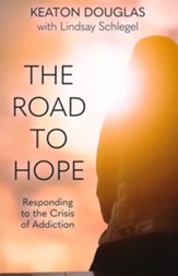 The Road to Hope: Responding to the Crisis of Addiction