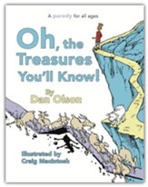 Oh The Treasures You'll Know!: A parody for all ages