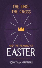 The King, the Cross, and the Meaning of Easter