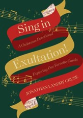 Sing in Exultation: A Christmas Devotional Exploring our Favorite Carols