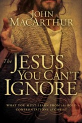The Jesus You Can't Ignore: What You Must Learn from the Bold Confrontations of Christ - eBook