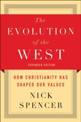 The Evolution of the West: How Christianity Has Shaped Our Values - eBook