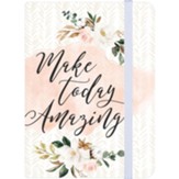 Make Today Amazing Notebook