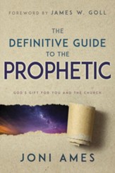 The Definitive Guide to the Prophetic: God's Gift for You and the Church - eBook