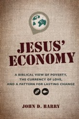 Jesus' Economy: A Biblical View of Poverty, the Currency of Love, and a Pattern for Lasting Change - eBook