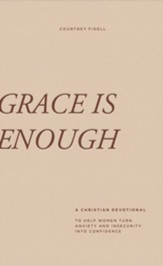 Grace Is Enough: A 30-Day Christian Devotional for Women to Calm Anxiety and Turn Insecurity into Confidence