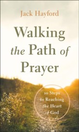 Walking the Path of Prayer: 10 Steps to Reaching the Heart of God - eBook