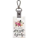 She Is Clothed With Strength and Dignity Keychain