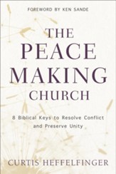 The Peacemaking Church: 8 Biblical Keys to Resolve Conflict and Preserve Unity - eBook