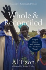 Whole and Reconciled: Gospel, Church, and Mission in a Fractured World - eBook