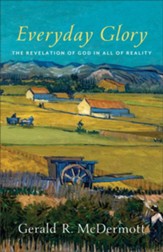 Everyday Glory: The Revelation of God in All of Reality - eBook