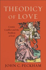 Theodicy of Love: Cosmic Conflict and the Problem of Evil - eBook