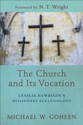 The Church and Its Vocation: Lesslie Newbigin's Missionary Ecclesiology - eBook