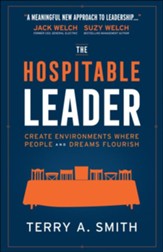 The Hospitable Leader: Create Environments Where People and Dreams Flourish - eBook