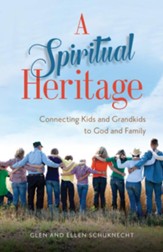 Spiritual Heritage: Connecting Kids and Grandkids to God and Family - eBook
