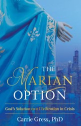 The Marian Option: God's Solution to a Civilization in Crisis - eBook