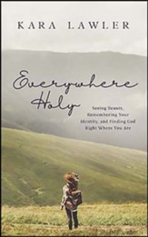 Everywhere Holy: Seeing Beauty, Remembering Your Identity, and Finding God Right Where You Are, Unabridged Audiobook on CD