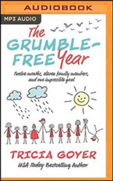 The Grumble-Free Year: Twelve Months, Eleven Family Members, and One Impossible Goal, Unabridged Audiobook on MP3-CD
