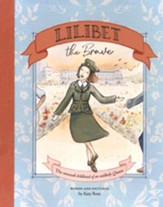 Lilibet The Brave: The Unusual  Childhood of an Unlikely Queen