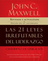 Las 21 Leyes Irrefutables del Liderazgo, Cuaderno de Ejercicios (The 21 Irrefutable Laws of Leadership Workbook) - eBook