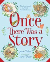Once There Was a Story: Tales from  Around the World, Perfect for Sharing
