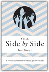 Still Side by Side: A Concise Explanation of Biblical Gender Equality, revised edition