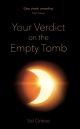 Your Verdict on the Empty Tomb