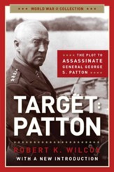 Target Patton: The Plot to Assassinate General George S. Patton - eBook