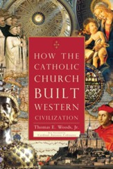 How the Catholic Church Built Western Civilization - eBook