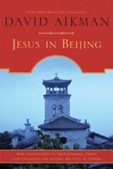 Jesus in Beijing: How Christianity Is Transforming China And Changing the Global Balance of Power - eBook