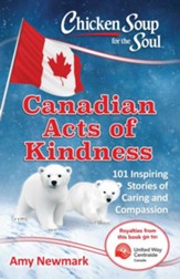 Chicken Soup for the Soul: Canadian Acts of Kindness: 101 Stories of Caring and Compassion - eBook