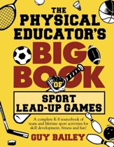 The Physical Educator's Big Book of  Sport Lead-Up Games