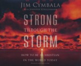 Strong through the Storm: How to Be a Christian in the World Today, Unabridged Audiobook on MP3 CD