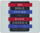 100 Bible Verses That Made America: Defining Moments That Shaped Our Enduring Foundation of Faith - unabridged audiobook on CD