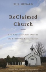 ReClaimed Church: How Churches Grow, Decline, and Experience Revitalization - eBook