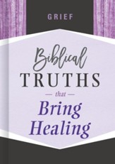 Grief: Biblical Truths that Bring Healing - eBook